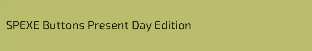 SPEXE Buttons Present Day Edition